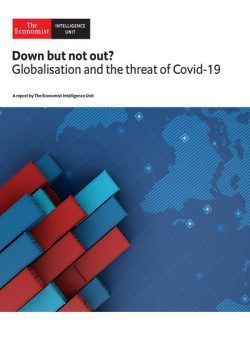 The Economist Intelligence Unit – Down but not Out Globalisation and the threat of Covid-19, 2020