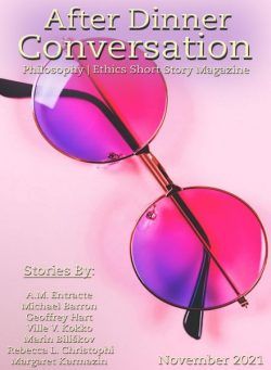 After Dinner Conversation Philosophy Ethics Short Story Magazine – November 2021