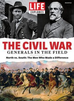 LIFE – Explores The Civil War – Generals in the Field – March 2020