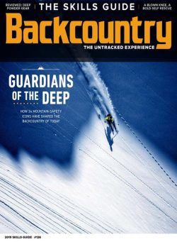 Backcountry – Issue 126 – The 2019 Skills Guide – January 2019