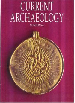 Current Archaeology – Issue 144