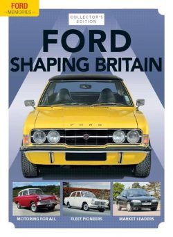 Ford Memories – Issue 6 – Ford Shaping Britain – February 2022