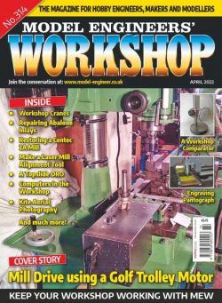 Model Engineers’ Workshop – April 2022