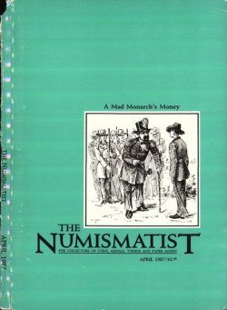 The Numismatist – April 1987