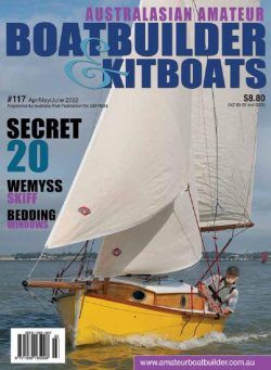 Australian Amateur Boat Builder – Issue 117 – April-June 2022