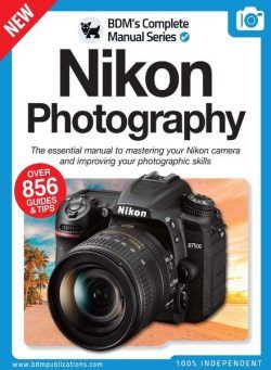 Nikon Photography The Complete Manual – March 2022