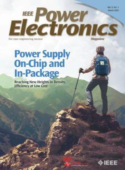 IEEE Power Electronics Magazine – March 2022