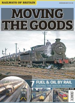 Railways of Britain – Moving The Goods n.7 Fuel & Oil By Rail – May 2016