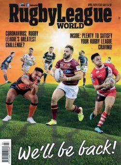 Rugby League World – Issue 468 – April 2020