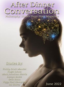 After Dinner Conversation Philosophy Ethics Short Story Magazine – June 2022