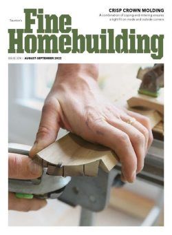 Fine Homebuilding – August-September 2022