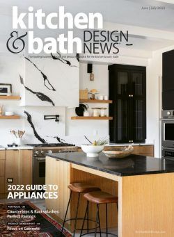 Kitchen & Bath Design News – June-July 2022