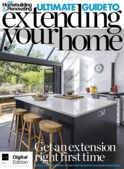 Homebuilding & Renovating Presents – The Ultimate Guide to Extending Your Home – 5th Edition – February 2023.p