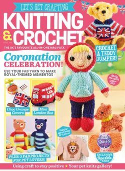 Let’s Get Crafting Knitting & Crochet – Issue 150 – March 2023