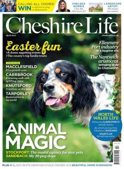 Cheshire Life – April 2017