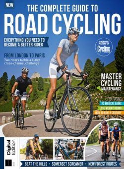 Cycling Weekly Presents – The Complete Guide to Road Cycling – 2nd Edition – April 2023