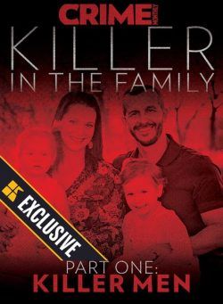 Crime Monthly Killer in The Family – July 2023