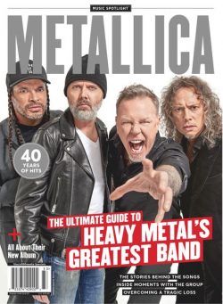 Matallica The Ultimate Guide to Heavy Metal’s Greatest Band – July 2023