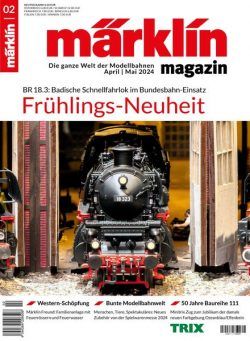 Marklin Magazin – April-Mai 2024