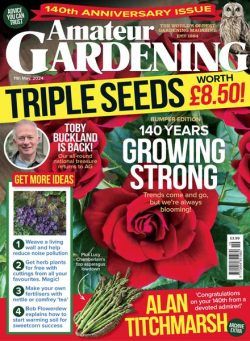 Amateur Gardening – 11 May 2024