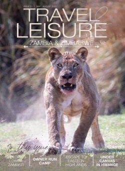 Travel & Leisure Zambia & Zimbabwe – Issue 21 – May-August 2022