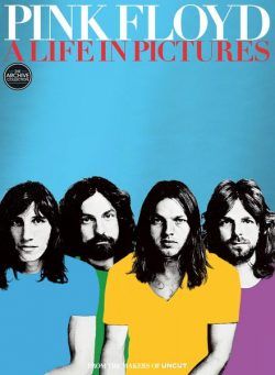 Uncut The Archive Collection – Pink Floyd a Life in Pictures – May 2024