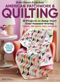 American Patchwork & Quilting – August 2024