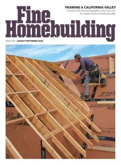 Fine Homebuilding – Issue 325 – August-September 2024