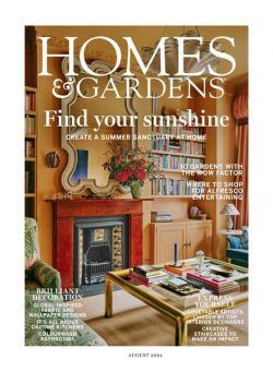 Homes & Gardens UK – August 2024