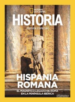 Historia National Geographic Edicion especial – Hispania Romana 2024