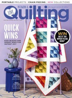 Love Patchwork & Quilting – Issue 140 2024