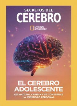 National Geographic Edicion especial – El Cerebro Adolescente 2024