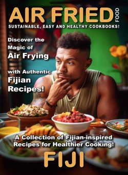 Air Fried Food – Fiji – August 2024