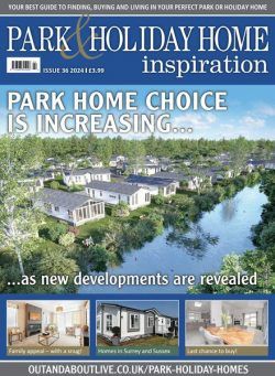 Park & Holiday Home Inspiration – Issue 36 2024