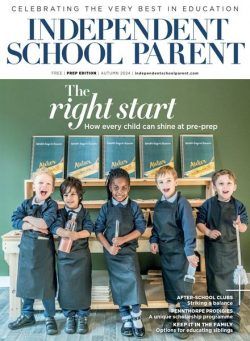 Independent School Parent – Prep Edition – Autumn 2024