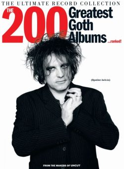 Uncut The Archive Collection – 200 Greatest Goth Albums – 24 January 2025