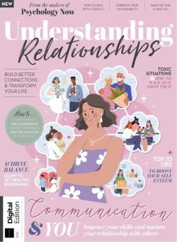 Psychology Now Presents – Understanding Relationships – 2nd Edition – 30 January 2025