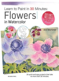 Learn to Paint in 30 minutes – Flowers in Watercolor 2025